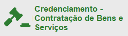 Credenciamento - Contratação de Bens e Serviços