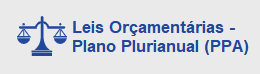 Leis Orçamentárias - Plano Plurianual (PPA)