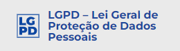 LGPD - Lei Geral de Proteção de Dados Pessoais