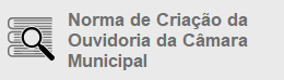 Norma de Criação da Ouvidoria da Câmara Municipal